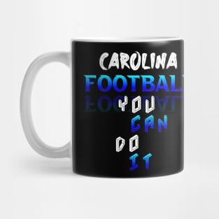 You Can Do It Carolina Football Fans Sports Saying Text Mug